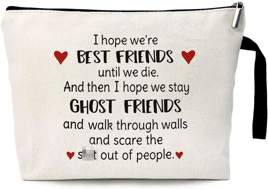 ZHANTUONE I Hope We're Friends Until We Die Funny Cosmetic Bag, for Travel Toiletry Zipper Storage Pouch Makeup Bag, Birthday Gifts for Bestie Friends Sister Birthday Gifts, Graduation Cosmetic Bag